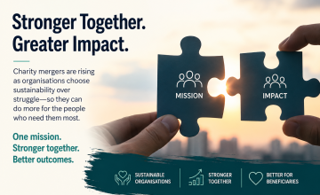 When Collaboration Isn’t Enough: Why More Charities Should Consider Merger